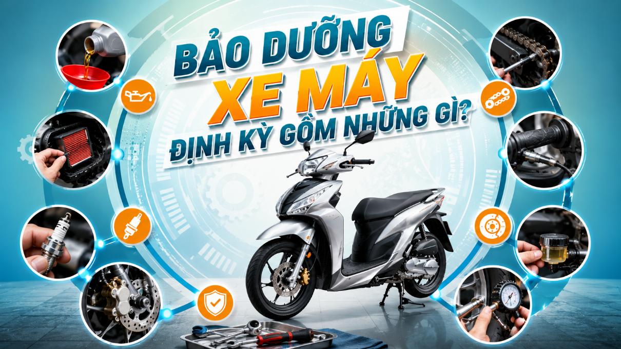 Bảo dưỡng xe máy định kỳ gồm những gì?