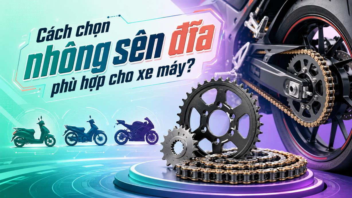 Cách chọn nhông sên đĩa phù hợp cho xe máy