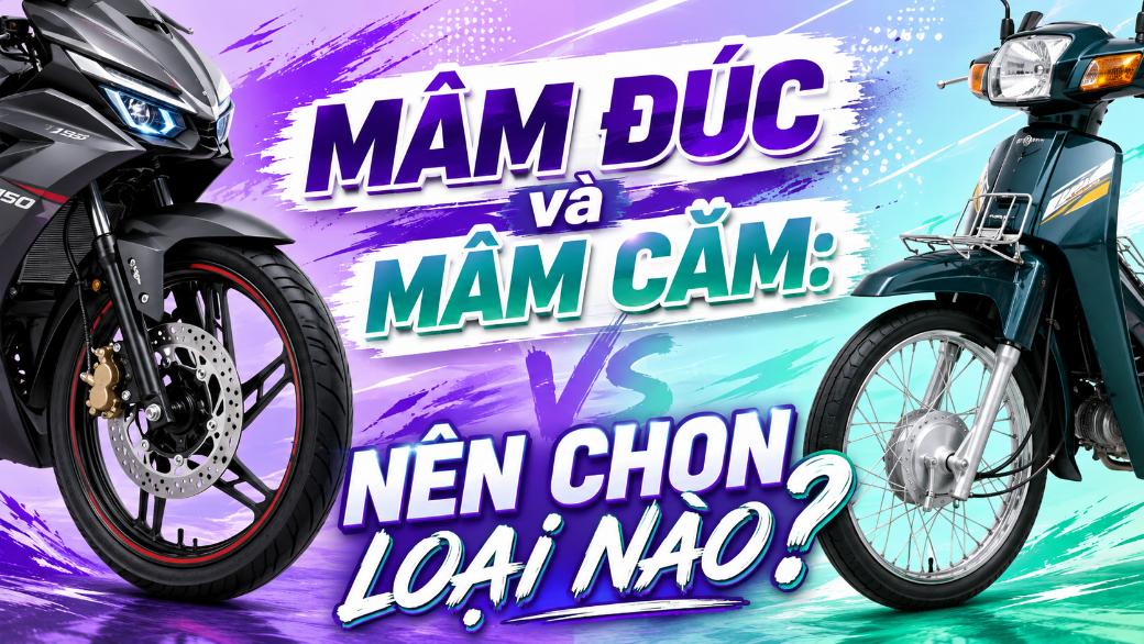 Mâm đúc và mâm căm: Nên chọn loại nào cho xe máy?