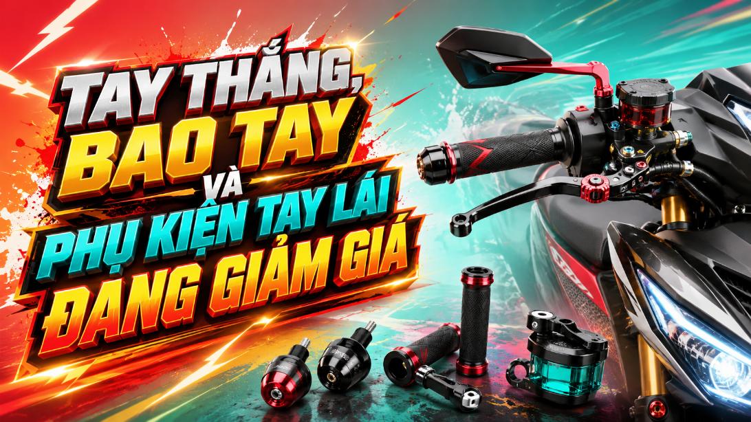Tay thắng, bao tay và phụ kiện tay lái đang giảm giá – Có nên nâng cấp?